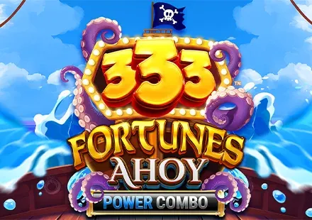 333 Fortunes Ahoy POWER COMBO™
